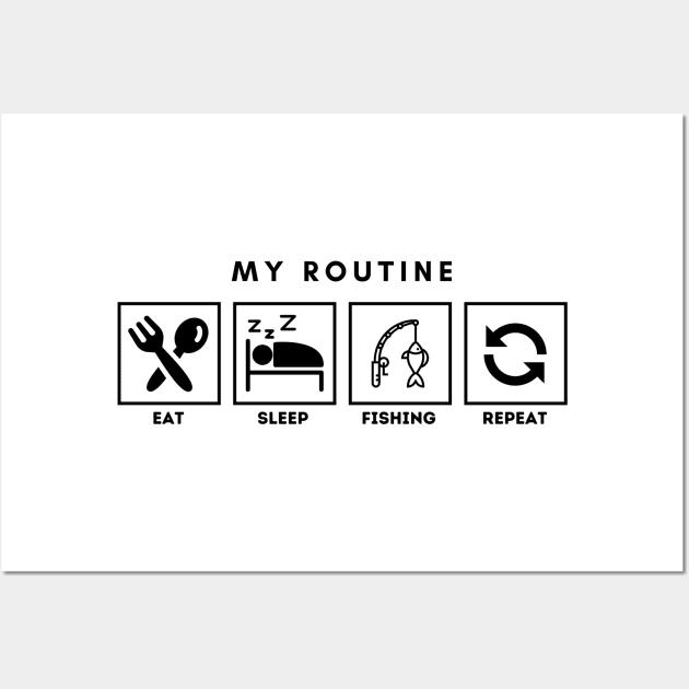 My Routine Eat Sleep Fishing Repeat Wall Art by Qibar Design